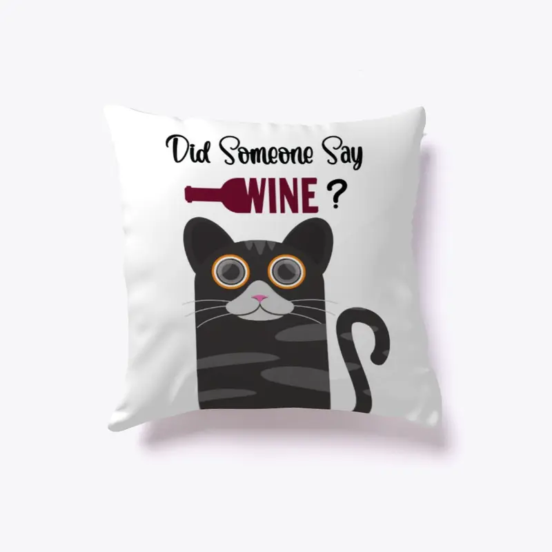 Did Someone Say Wine? -  Wine Cat Gift