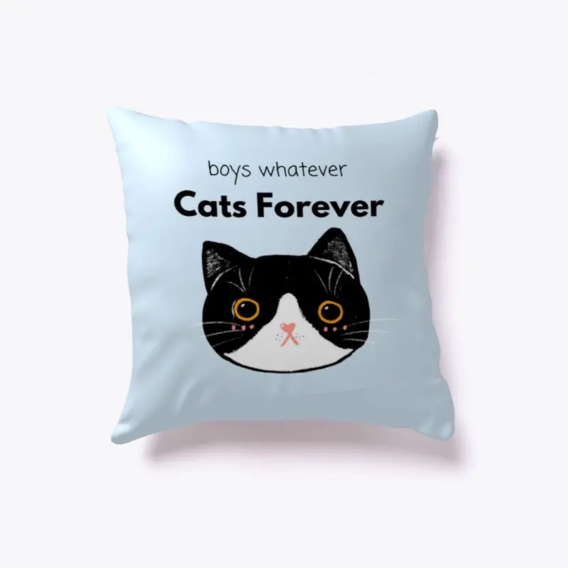 "Boys Whatever Cats Forever" Tuxedo Cat