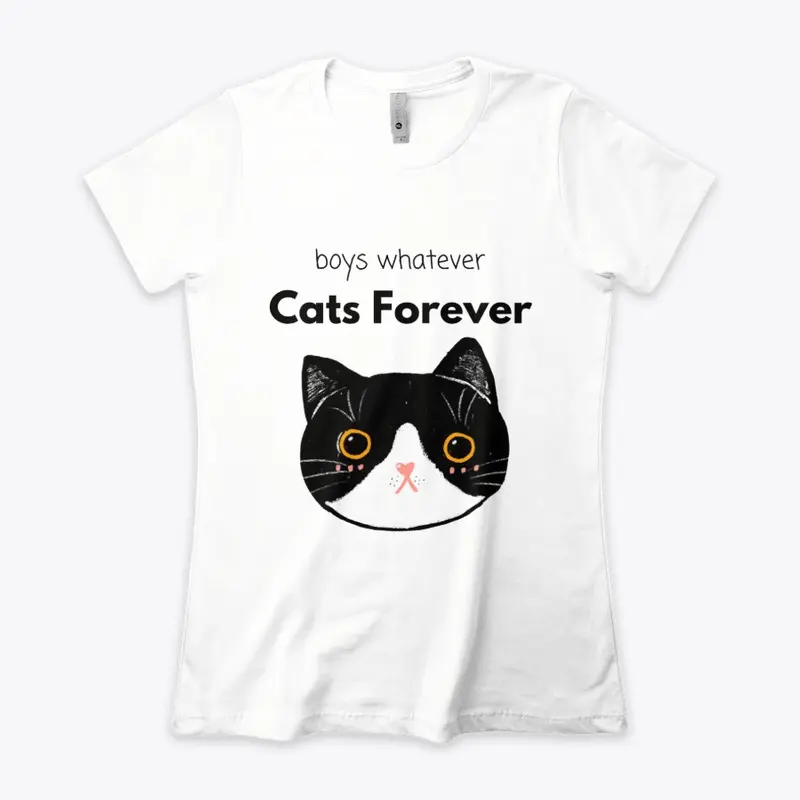 "Boys Whatever Cats Forever" Tuxedo Cat