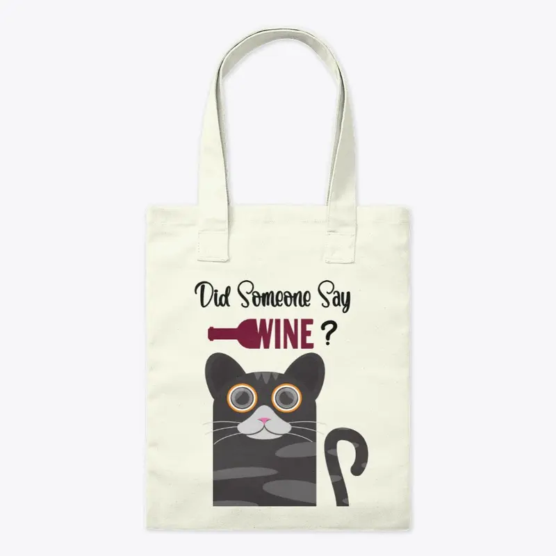 Did Someone Say Wine? -  Wine Cat Gift