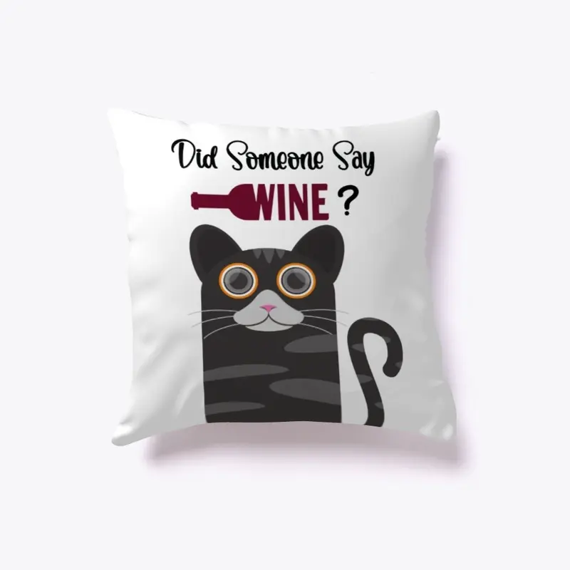 Did Someone Say Wine? -  Wine Cat Gift