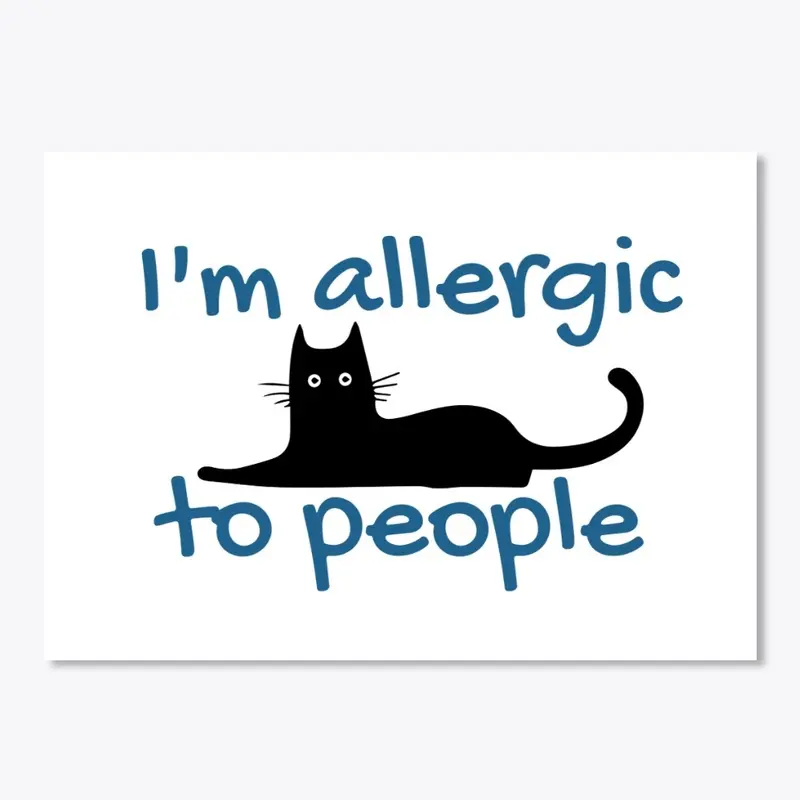 "I'm Allergic To People" Black Cat