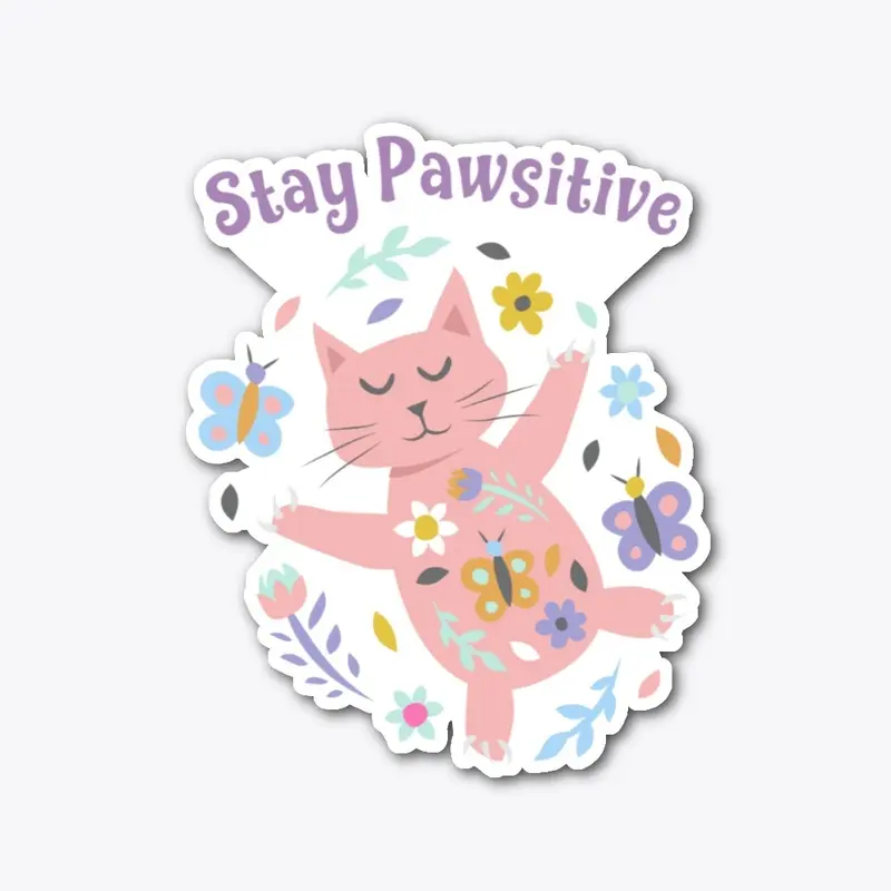 Stay Pawsitive - Cat Flowers Butterfly