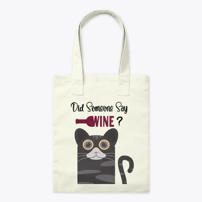 Did Someone Say Wine? -  Wine Cat Gift